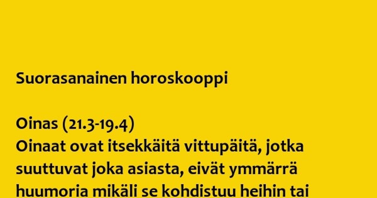 Suorasanainen horoskooppi - Huumoria joka päivään. Parhaat Vitsejä ja  Hauskoja Kuvia.