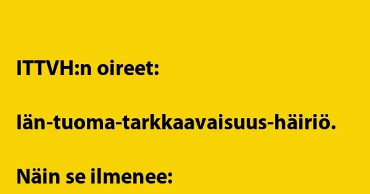 ITTVHn oireet... Huumoria joka päivään. Parhaat Vitsejä ja Hauskoja